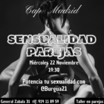 ¡¡¡¡TALLER DE SESUALIDAD EN PAREJA EN CAP MADRID. MIÉRCOLES 22 A LAS 19:30h!!!!