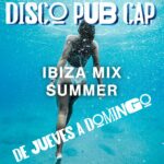 ¡¡¡¡IBIZA DISCO MIX EN DISCO PUB CAP. DE JUEVES A DOMINGO!!!!