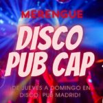 ¡¡¡¡FIESTA DE MERENGUE EN DISCO PUB CAP. DE JUEVES A DOMINGO EN CAP MADRID!!!!